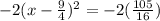-2(x-\frac{9}{4})^2=-2(\frac{105}{16})