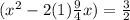 (x^2-2(1)\frac{9}{4}x)=\frac{3}{2}