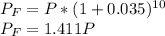 P_F=P*(1+0.035)^{10}\\P_F=1.411P