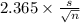 2.365 \times {\frac{s}{\sqrt{n} } }