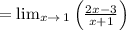 =\lim _{x\to \:1}\left(\frac{2x-3}{x+1}\right)