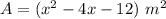A=(x^2-4x-12)\ m^2