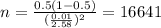 n=\frac{0.5(1-0.5)}{(\frac{0.01}{2.58})^2}=16641