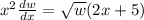 x^2 \frac{dw}{dx}= \sqrt{w}(2x+5)