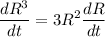 $\frac{dR^3}{dt} =3 R^2\frac{dR}{dt} $