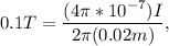 0.1T = \dfrac{(4\pi*10^{-7})I }{2\pi (0.02m)},