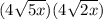 (4\sqrt{5x})(4\sqrt{2x})