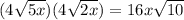 (4\sqrt{5x})(4\sqrt{2x})=16x\sqrt{10}