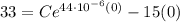 33=Ce^{44\cdot 10^{-6}(0)}-15(0)