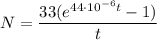 \displaystyle N=\frac{33(e^{44\cdot 10^{-6}t}-1)}{t}