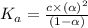 K_a=\frac{c\times (\alpha )^2}{(1-\alpha )}