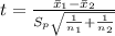 t=\frac{\bar x_{1}-\bar x_{2}}{S_{p}\sqrt{\frac{1}{n_{1}}+\frac{1}{n_{2}}}}