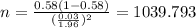 n=\frac{0.58(1-0.58)}{(\frac{0.03}{1.96})^2}=1039.793