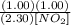 \frac{(1.00)(1.00)}{(2.30) [NO_{2} ]}