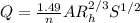 Q = \frac{1.49}{n} AR_{h} ^{2/3} S^{1/2}