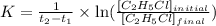 K=\frac{1}{t_2-t_1}\times \ln (\frac{[C_2H_5Cl]_{initial}}{[C_2H_5Cl]_{final}})