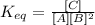 K_{eq} = \frac{[C]}{[A][B]^{2}}