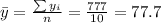 \bar y= \frac{\sum y_i}{n}=\frac{777}{10}=77.7