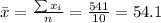 \bar x= \frac{\sum x_i}{n}=\frac{541}{10}=54.1