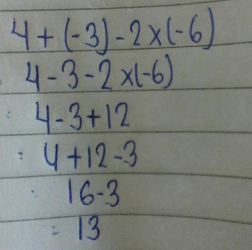 Simplify 4 + (-3) -2 x (-6)