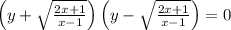 \left(y+\sqrt{\frac{2x+1}{x-1}}\right)\left(y-\sqrt{\frac{2x+1}{x-1}}\right)=0