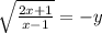 \sqrt{\frac{2x+1}{x-1}}=-y