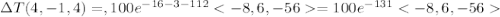 \Delta T(4,-1,4)=,100e^{-16-3-112}=100e^{-131}