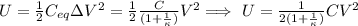 U=\frac{1}{2}C_{eq}\Delta V^{2}=\frac{1}{2} \frac{C}{(1+\frac{1}{\kappa})}V^{2}   \Longrightarrow\ U=\frac{1}{2(1+\frac{1}{\kappa})}CV^{2}