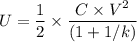 U = \dfrac{1}{2} \times \dfrac{C \times V^{2}}{(1+1/k)}