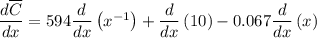 \dfrac{d\overline{C}}{dx}=594\dfrac{d}{dx}\left(x^{-1}\right)+\dfrac{d}{dx}\left(10\right)-0.067\dfrac{d}{dx}\left(x\right)