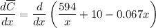 \dfrac{d\overline{C}}{dx}=\dfrac{d}{dx}\left (\dfrac{594}{x}+10-0.067x \right )