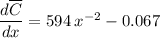 \dfrac{d\overline{C}}{dx}=594\:x^{-2}-0.067