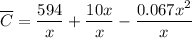 \overline{C}=\dfrac{594}{x}+\dfrac{10x}{x}-\dfrac{0.067x^{2}}{x}