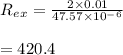 R_e_x = \frac{2\times 0.01}{47.57 \times 10^-^6 }\\\\= 420.4