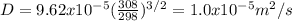 D=9.62x10^{-5}(\frac{308}{298})^{3/2}=1.0x10^{-5}m^{2}/s