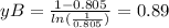 yB=\frac{1-0.805}{ln(\frac{1}{0.805}) }=0.89