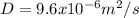 D=9.6x10^{-6} m^{2}/s