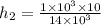 h_2=\frac{1\times 10^3\times 10}{14\times 10^3}