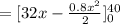 =[32x-\frac{0.8x^2}{2}]_0^{40}
