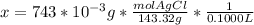 x = 743*10^{-3}g * \frac{mol AgCl}{143.32g}*\frac{1}{0.1000L}