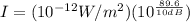 I = (10^{-12}W/m^2)(10^{\frac{89.6}{10dB}})