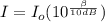 I = I_o(10^{\frac{\beta}{10dB}})