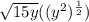 \sqrt{15y}((y^2)^{\frac{1}{2}})
