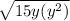 \sqrt{15y(y^2)}