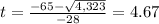 t=\frac{-65-\sqrt{4,323}} {-28}=4.67