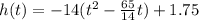 h(t)=-14(t^2-\frac{65}{14}t)+1.75