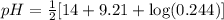 pH=\frac{1}{2}[14+9.21+\log (0.244)]