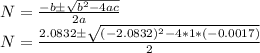 N = \frac{-b \pm \sqrt{b^{2} -4ac} }{2a} \\N = \frac{2.0832 \pm \sqrt{(-2.0832)^{2} -4*1*(-0.0017)} }{2}