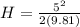 H = \frac{5^2}{2(9.81)}