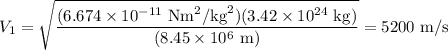 V_1 = \sqrt{\dfrac{(6.674\times10^{-11}\ \text{Nm}^2\text{/kg}^2)(3.42\times10^{24}\text{ kg})}{(8.45\times10^6\ \text{m})}} = 5200\ \text{m/s}